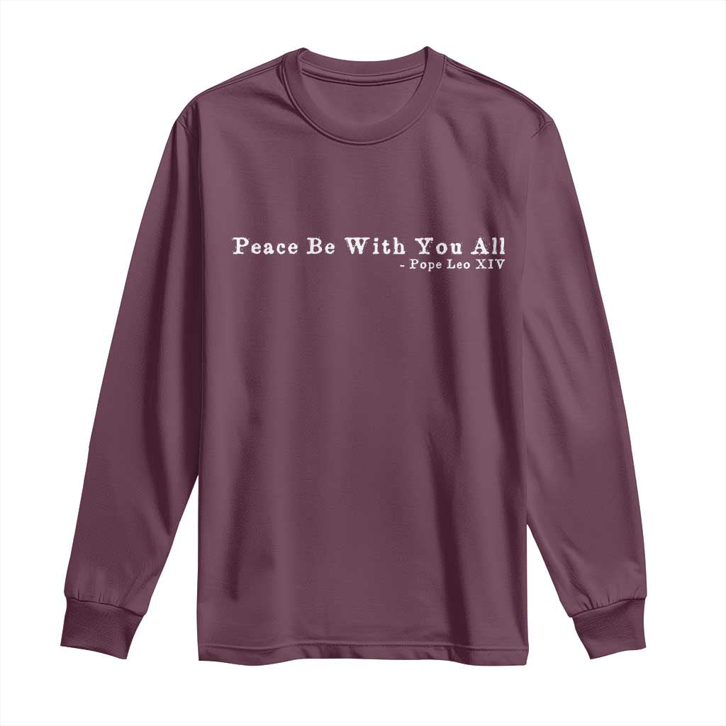 Peace Be With You All Pope Leo XIV Long Sleeve Shirt