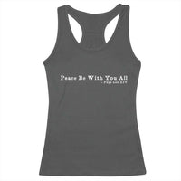 Peace Be With You All Pope Leo XIV Racerback Tank Top