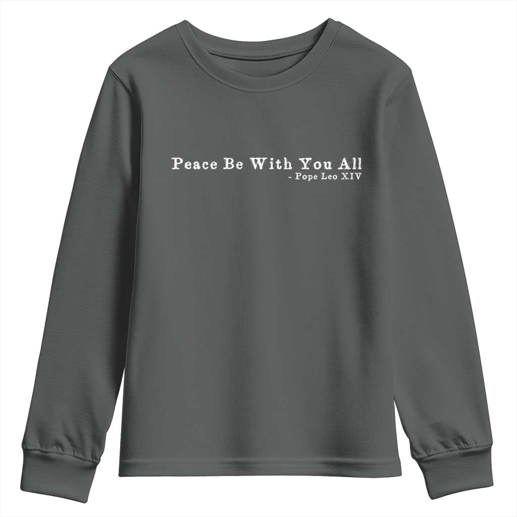 Peace Be With You All Pope Leo XIV Youth Sweatshirt