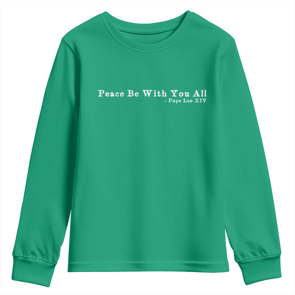 Peace Be With You All Pope Leo XIV Youth Sweatshirt
