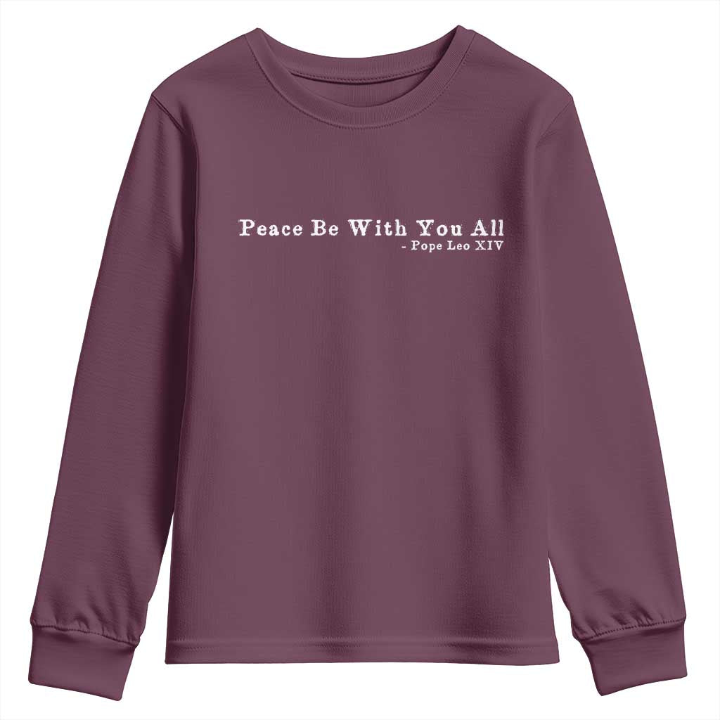 Peace Be With You All Pope Leo XIV Youth Sweatshirt