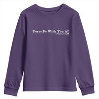 Peace Be With You All Pope Leo XIV Youth Sweatshirt