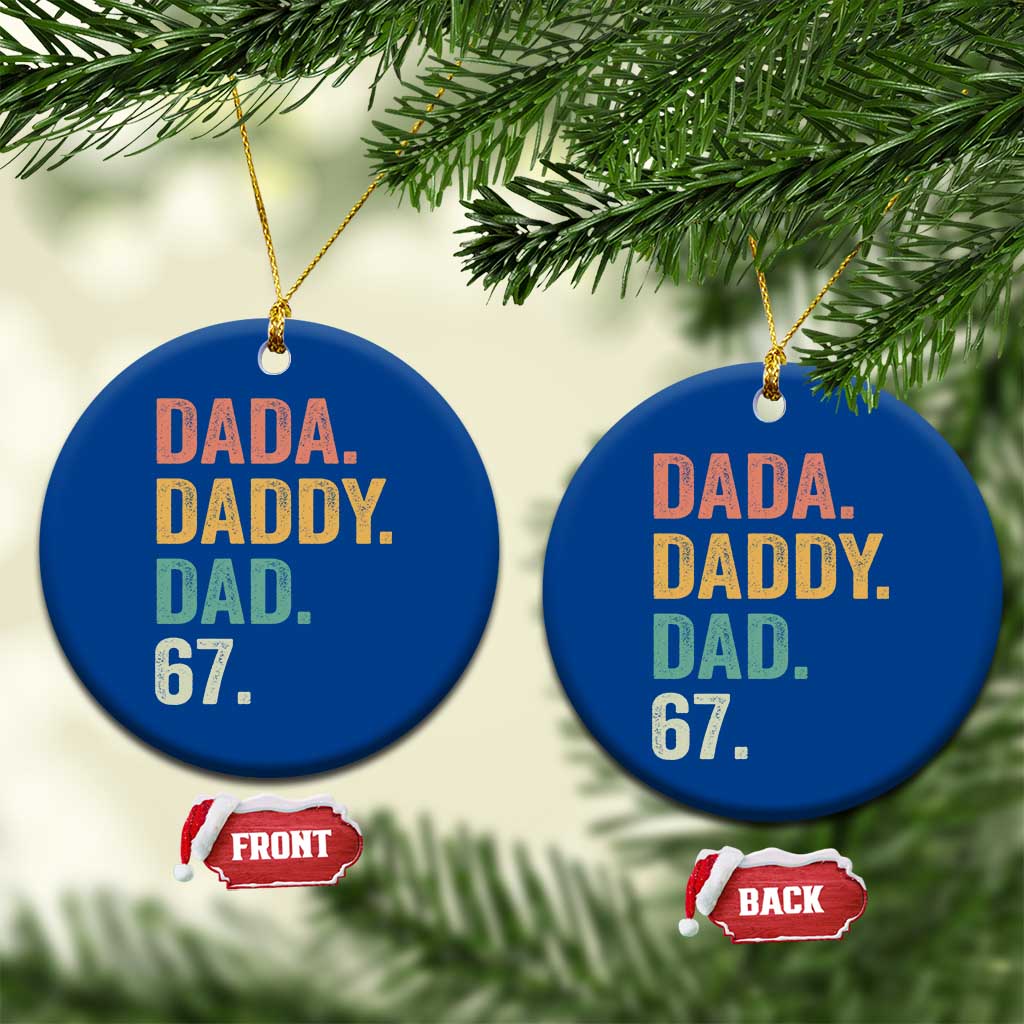 Dada Daddy Dad 67 Ceramic Ornament Funny Six Seven Father's Day