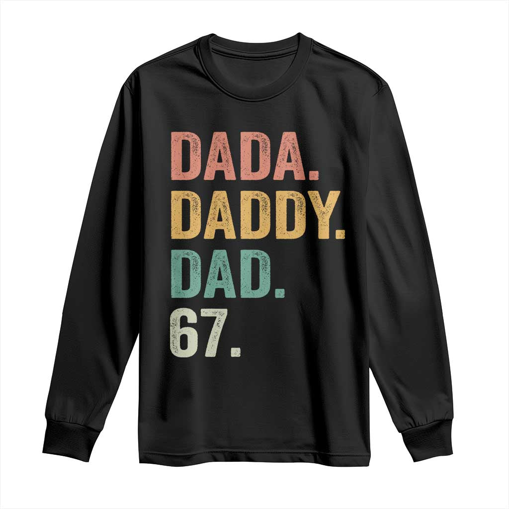 Dada Daddy Dad 67 Long Sleeve Shirt Funny Six Seven Father's Day