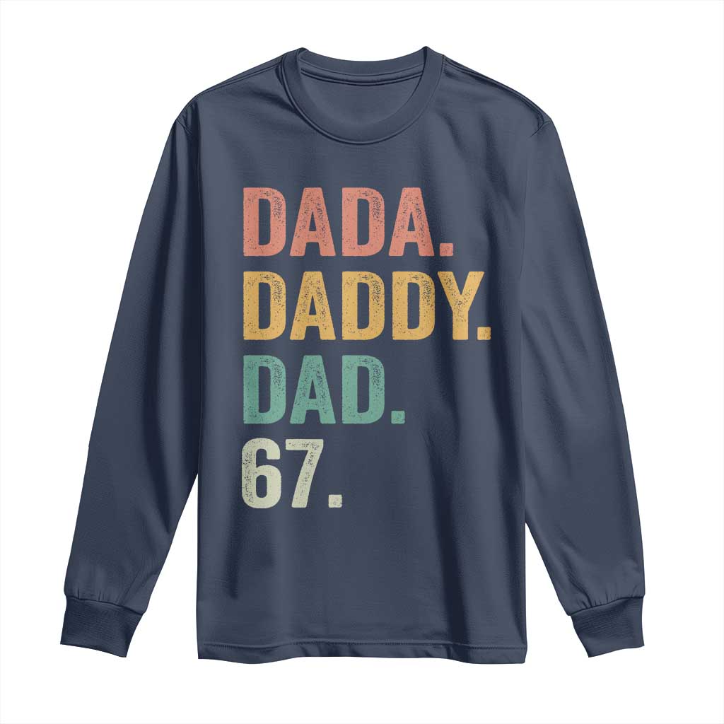 Dada Daddy Dad 67 Long Sleeve Shirt Funny Six Seven Father's Day