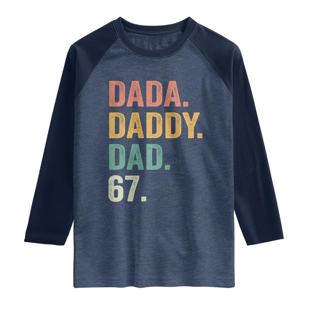 Dada Daddy Dad 67 Raglan Shirt Funny Six Seven Father's Day