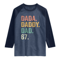 Dada Daddy Dad 67 Raglan Shirt Funny Six Seven Father's Day