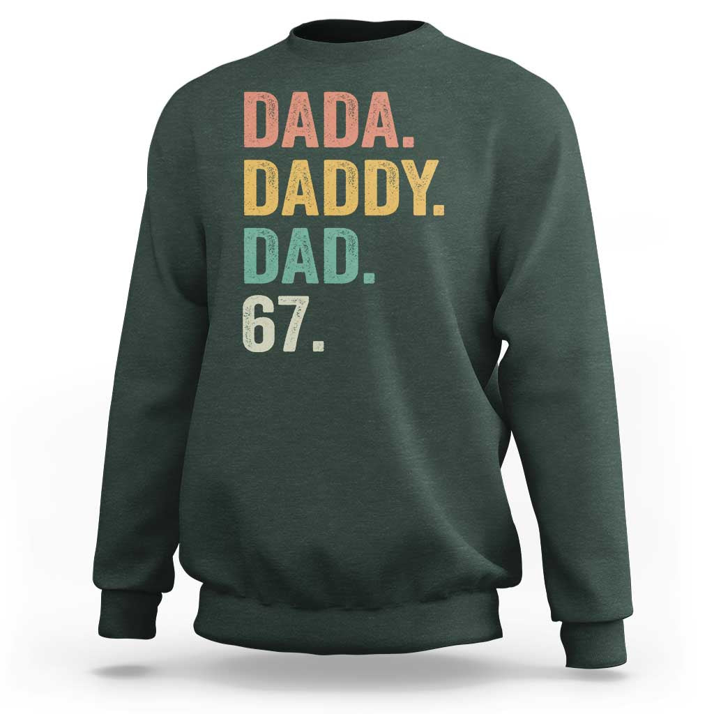 Dada Daddy Dad 67 Sweatshirt Funny Six Seven Father's Day