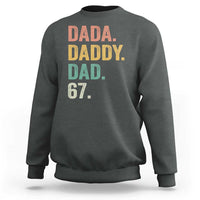 Dada Daddy Dad 67 Sweatshirt Funny Six Seven Father's Day