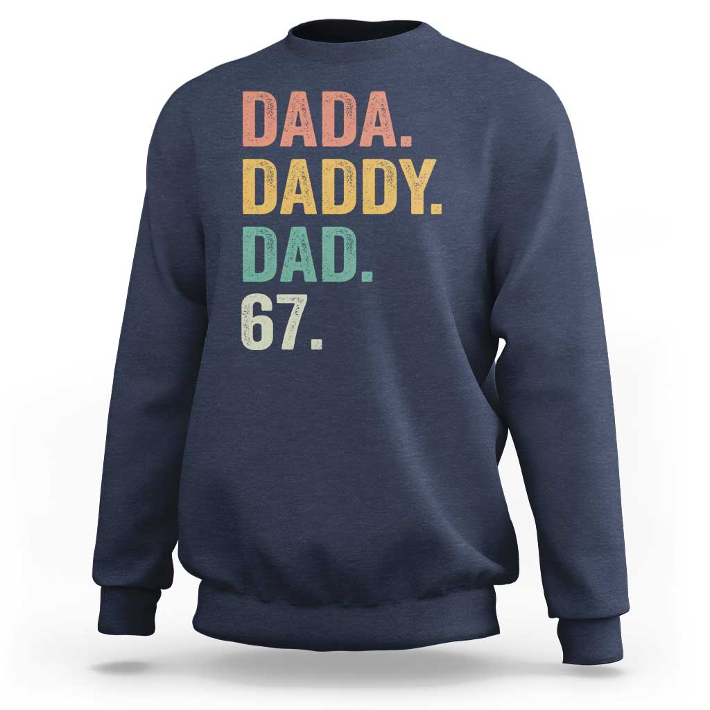Dada Daddy Dad 67 Sweatshirt Funny Six Seven Father's Day