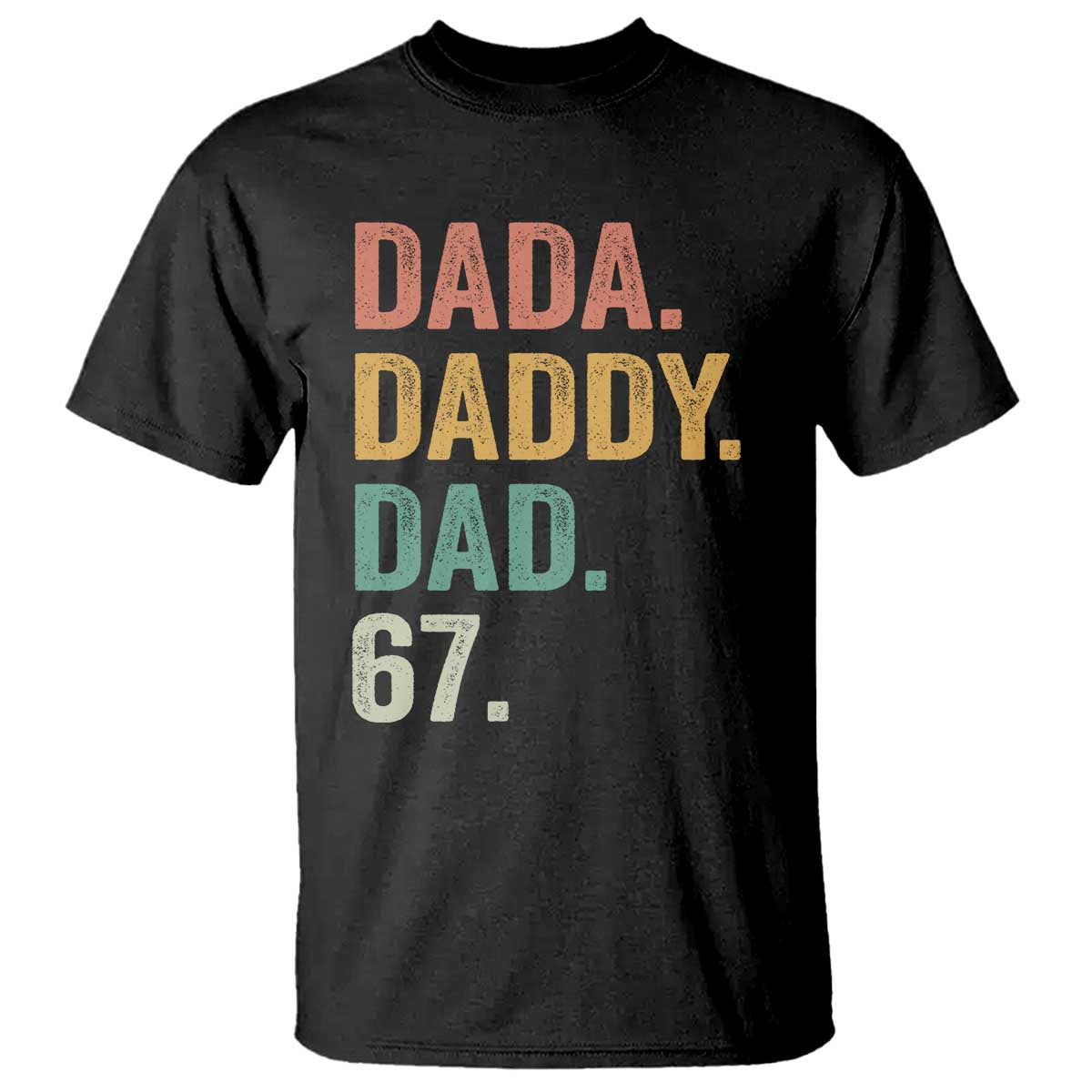 Dada Daddy Dad 67 T Shirt Funny Six Seven Father's Day