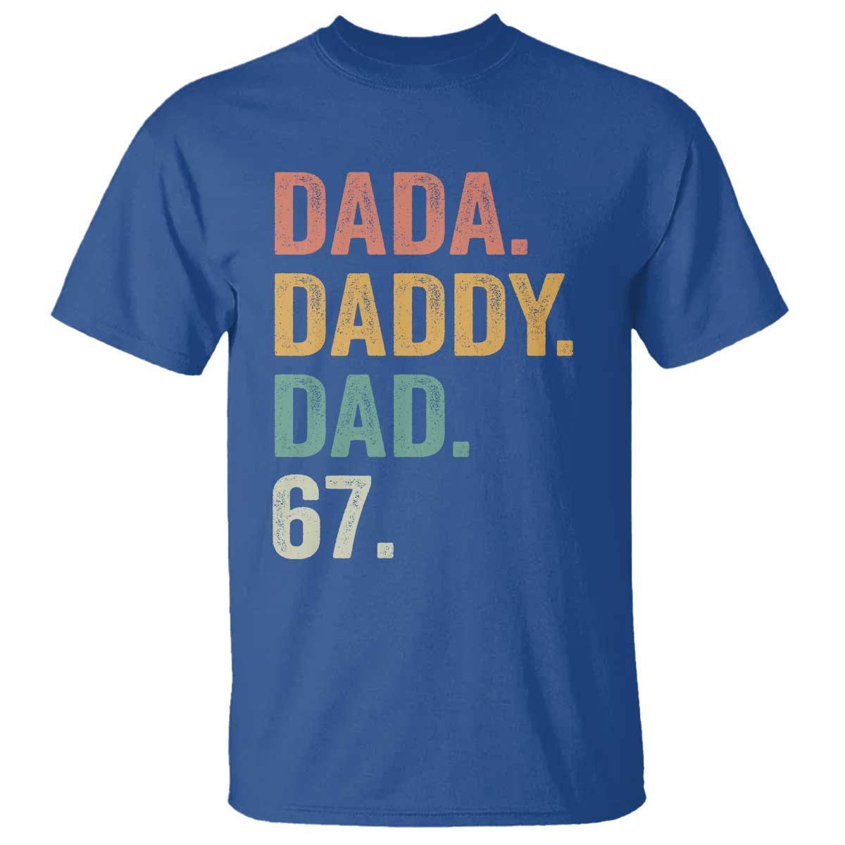 Dada Daddy Dad 67 T Shirt Funny Six Seven Father's Day