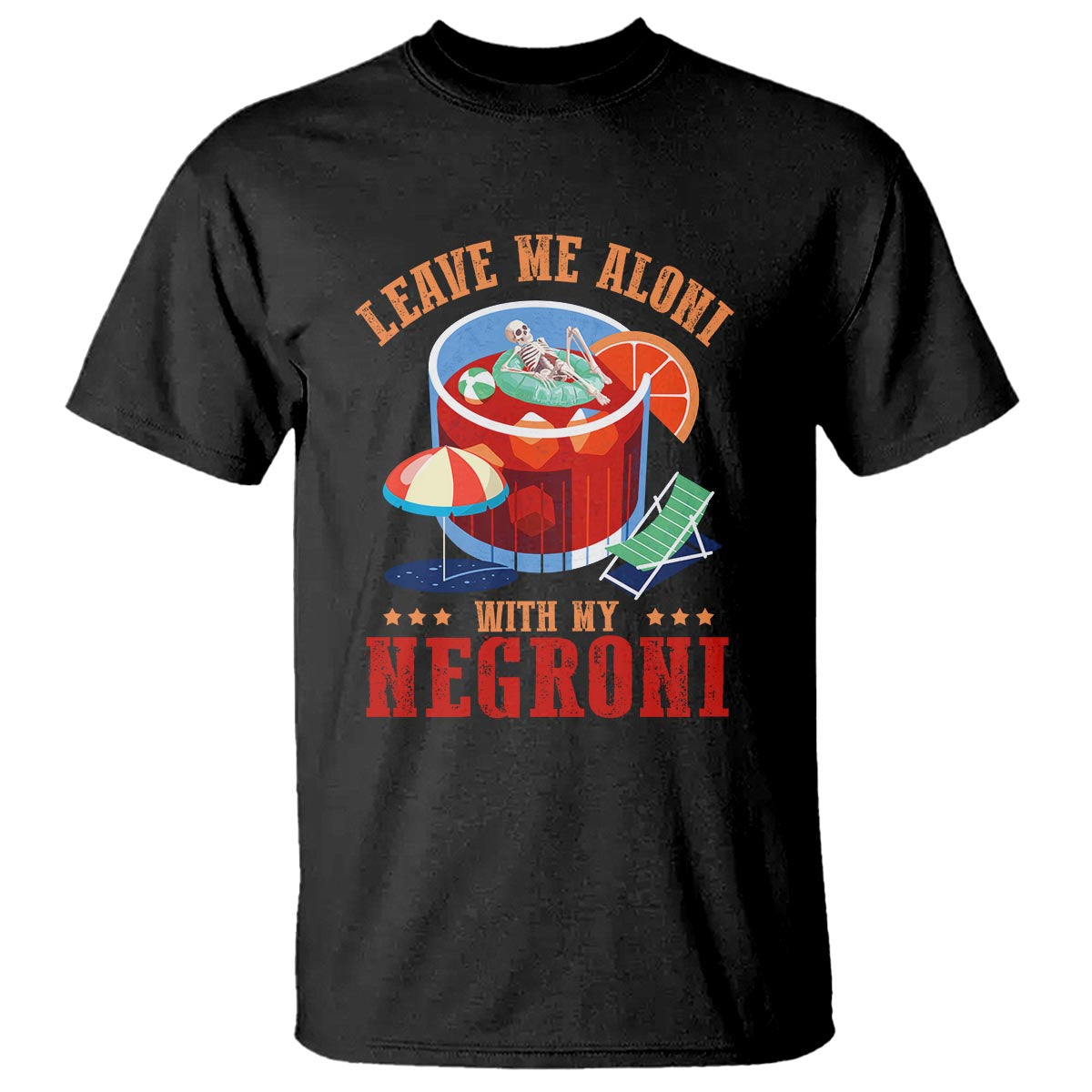 Negroni Cocktail T Shirt Leave Me Aloni With My Negroni Drinker Drinking - Wonder Print Shop