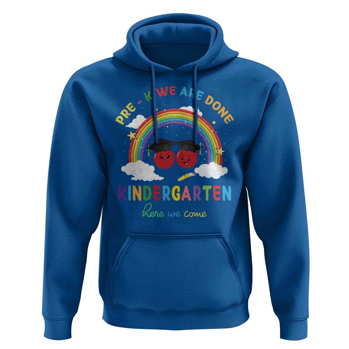 Graduation Hoodie Pre-K We Are Done Kindergarten Here We Come Rainbow - Wonder Print Shop