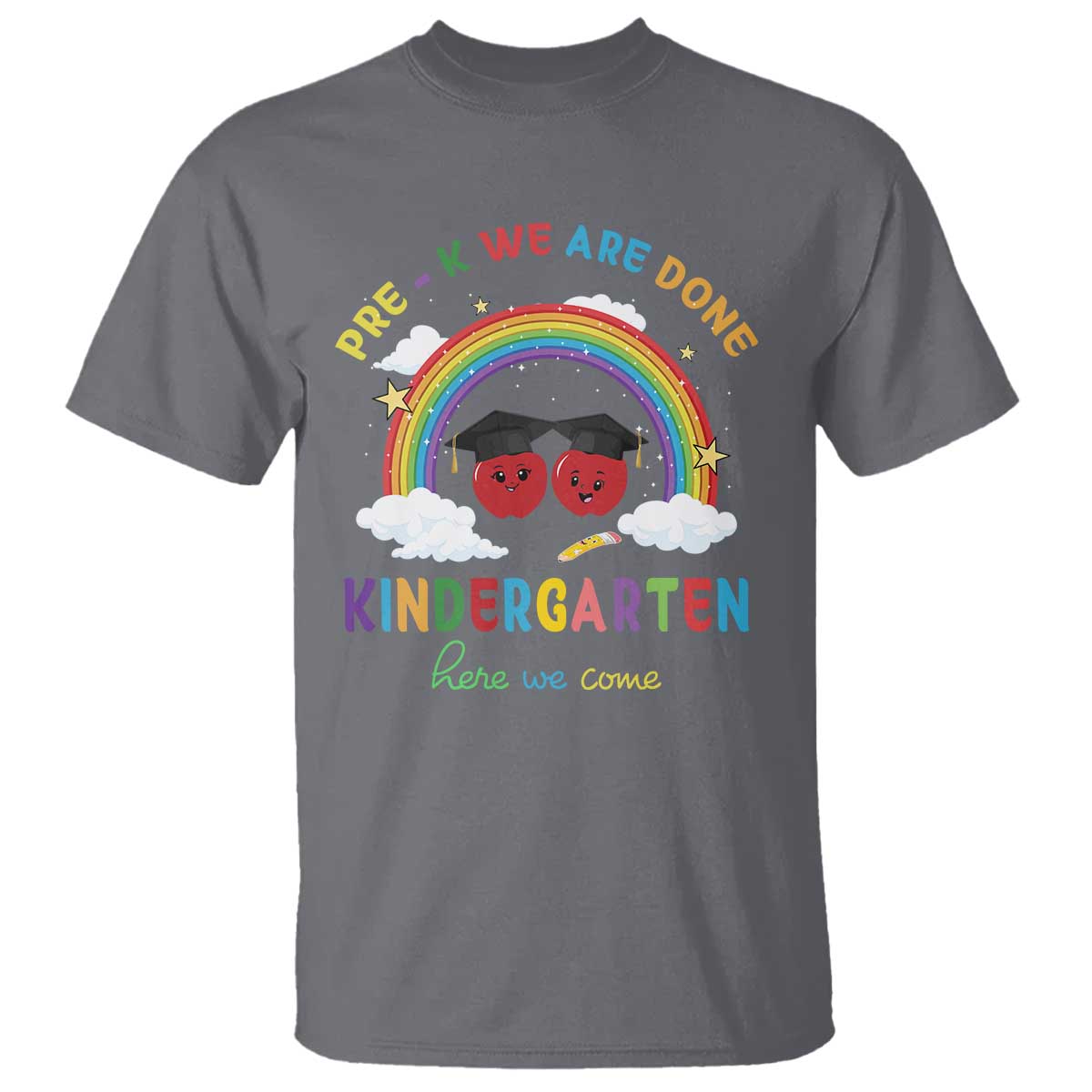 Graduation T Shirt Pre-K We Are Done Kindergarten Here We Come Rainbow - Wonder Print Shop