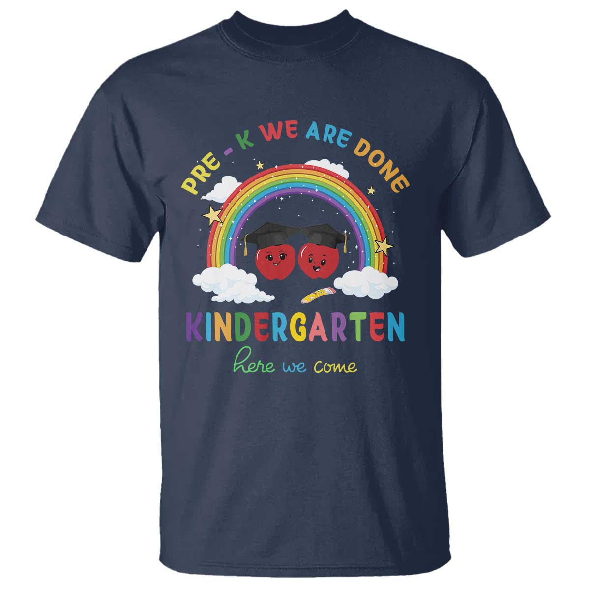Graduation T Shirt Pre-K We Are Done Kindergarten Here We Come Rainbow - Wonder Print Shop