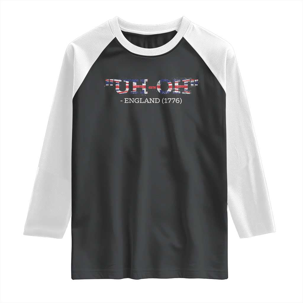 Funny Uh Oh England 1776 Raglan Shirt 4th Of July USA Grunge Union Jack Flag - Wonder Print Shop