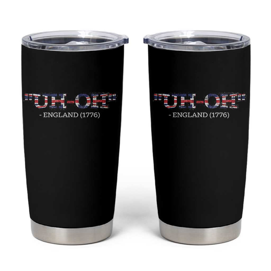 Funny Uh Oh England 1776 Tumbler Cup 4th Of July USA Grunge Union Jack Flag - Wonder Print Shop