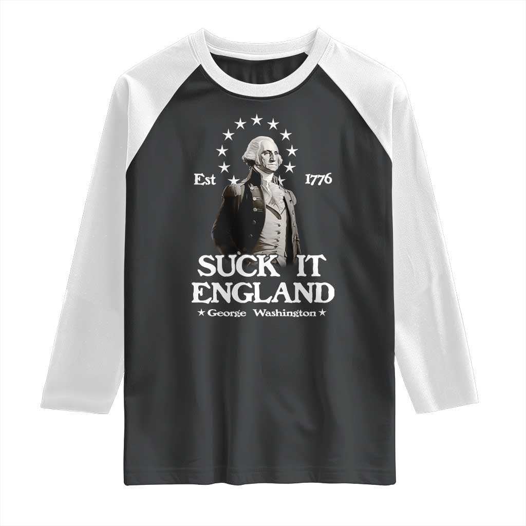 Funny Suck It England Raglan Shirt 4th of July 1776 George Washington - Wonder Print Shop