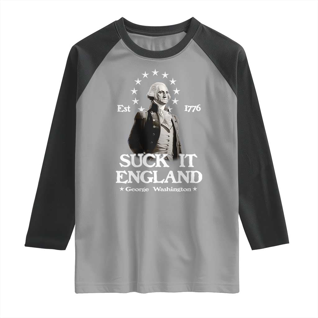 Funny Suck It England Raglan Shirt 4th of July 1776 George Washington - Wonder Print Shop