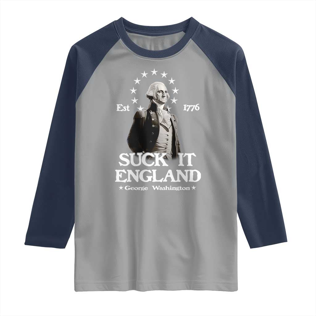 Funny Suck It England Raglan Shirt 4th of July 1776 George Washington - Wonder Print Shop