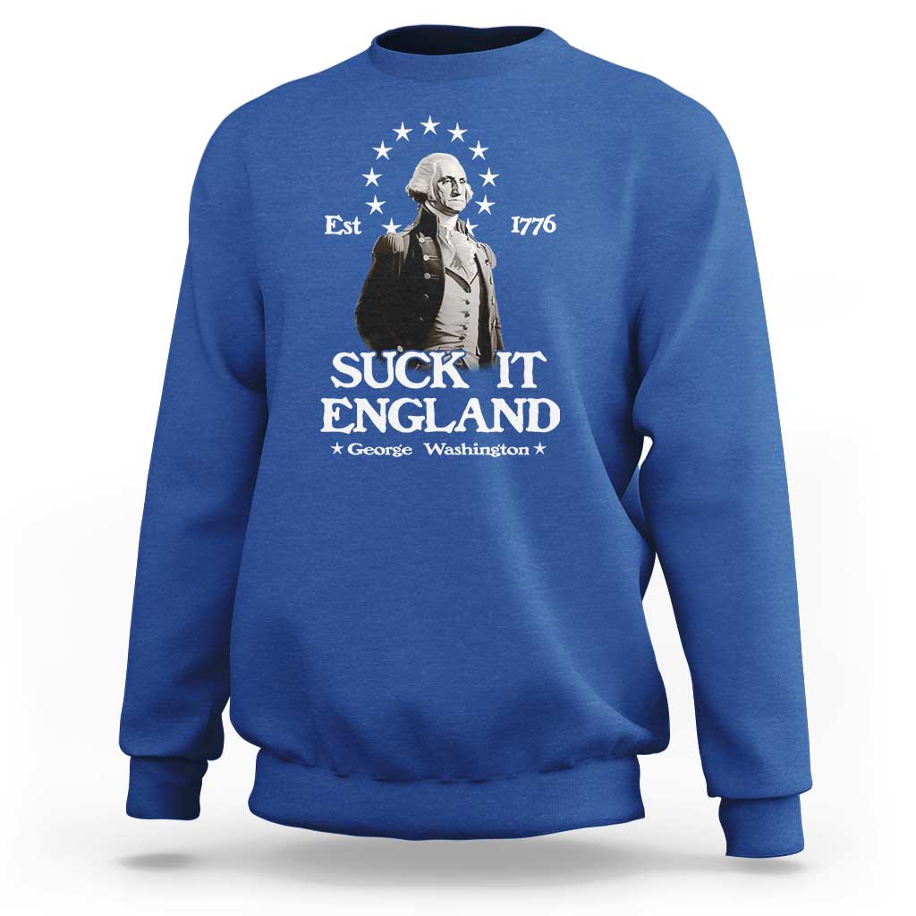 Funny Suck It England Sweatshirt 4th of July 1776 George Washington - Wonder Print Shop
