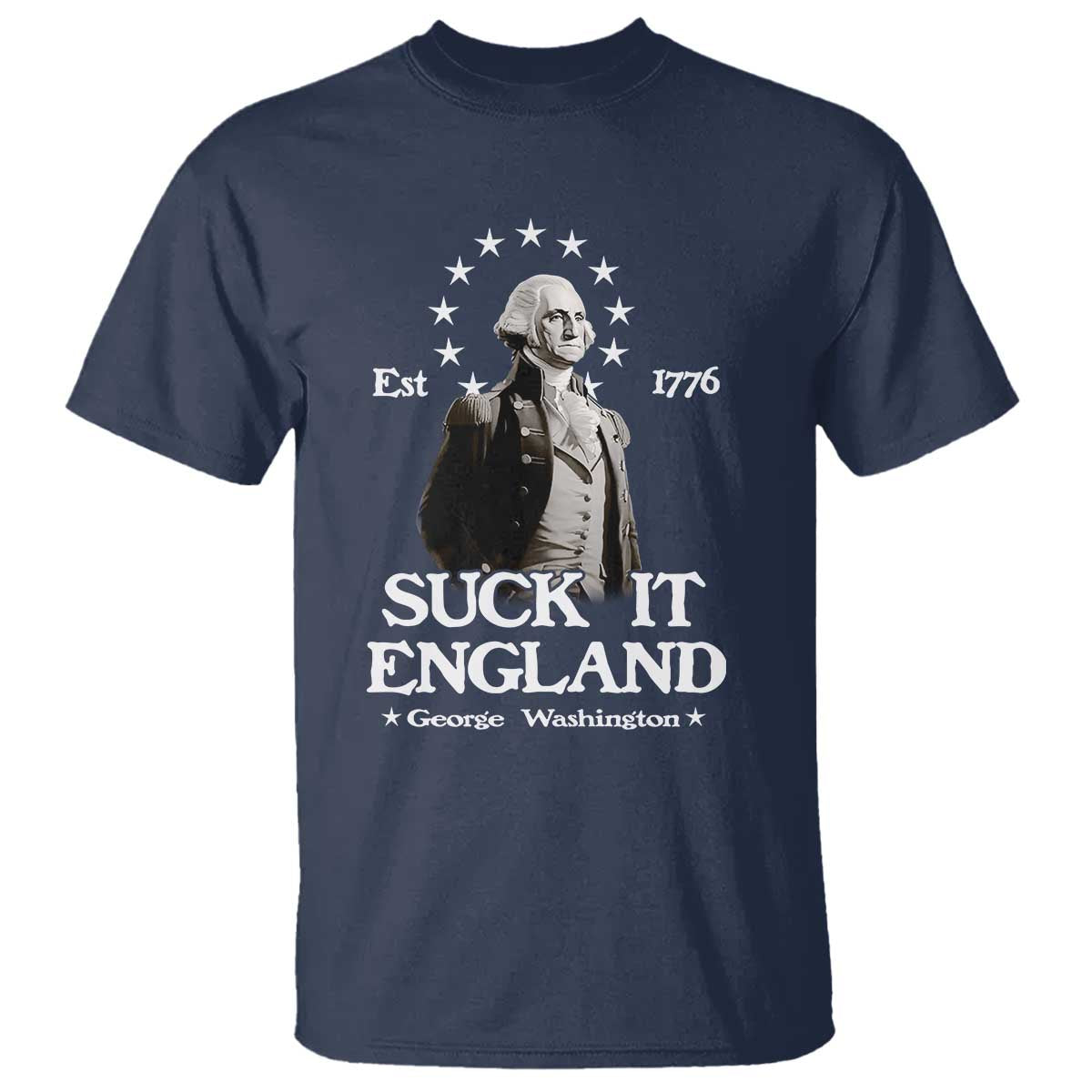 Funny Suck It England T Shirt 4th of July 1776 George Washington - Wonder Print Shop