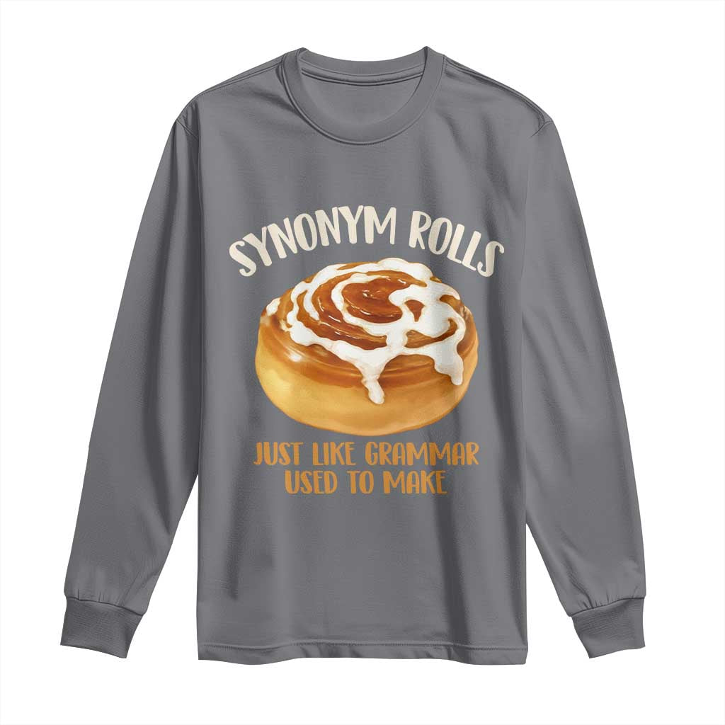 Funny Synonym Rolls Just Like Grammar Used To Make Long Sleeve Shirt Cinnamon Rolls Grammar Pun