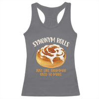 Funny Synonym Rolls Just Like Grammar Used To Make Racerback Tank Top Cinnamon Rolls Grammar Pun