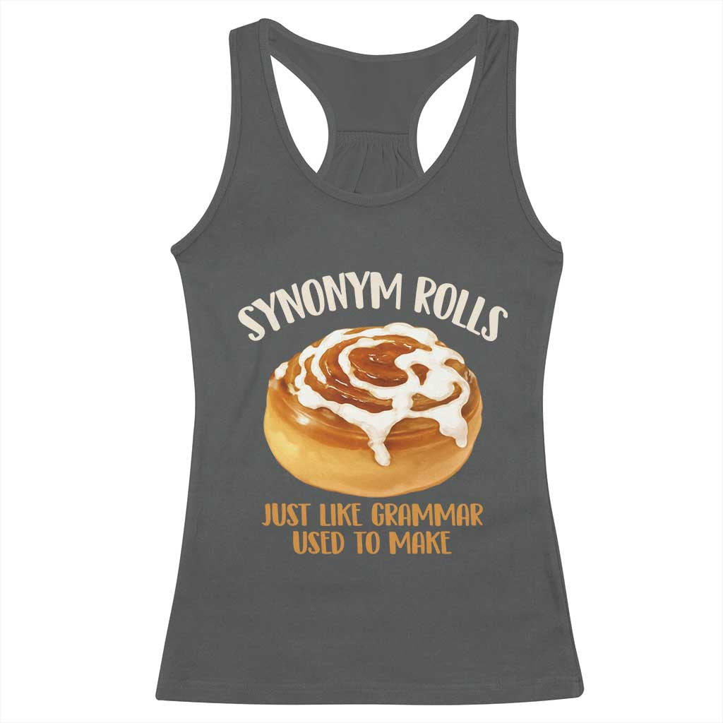 Funny Synonym Rolls Just Like Grammar Used To Make Racerback Tank Top Cinnamon Rolls Grammar Pun