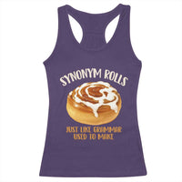 Funny Synonym Rolls Just Like Grammar Used To Make Racerback Tank Top Cinnamon Rolls Grammar Pun