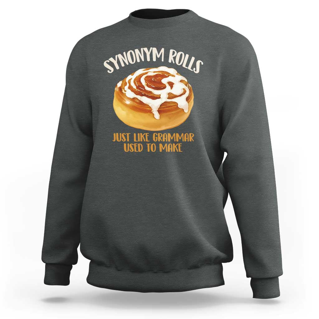 Funny Synonym Rolls Just Like Grammar Used To Make Sweatshirt Cinnamon Rolls Grammar Pun
