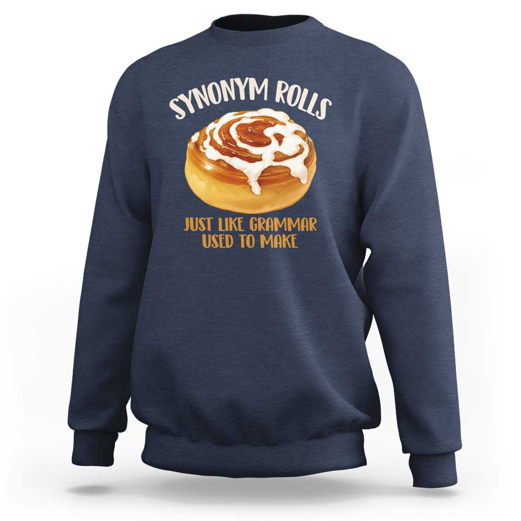 Funny Synonym Rolls Just Like Grammar Used To Make Sweatshirt Cinnamon Rolls Grammar Pun