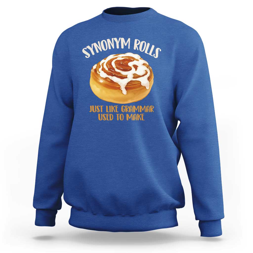 Funny Synonym Rolls Just Like Grammar Used To Make Sweatshirt Cinnamon Rolls Grammar Pun