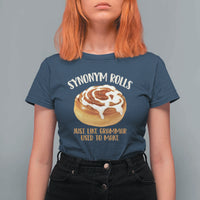 Funny Synonym Rolls Just Like Grammar Used To Make T Shirt For Women Cinnamon Rolls Grammar Pun