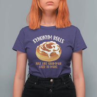Funny Synonym Rolls Just Like Grammar Used To Make T Shirt For Women Cinnamon Rolls Grammar Pun