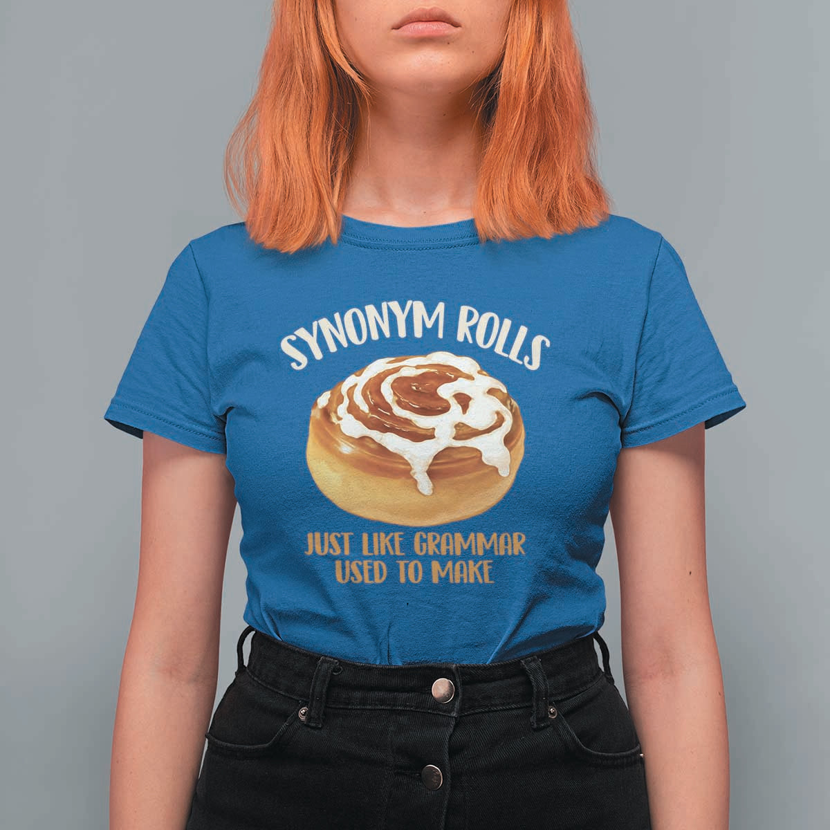 Funny Synonym Rolls Just Like Grammar Used To Make T Shirt For Women Cinnamon Rolls Grammar Pun