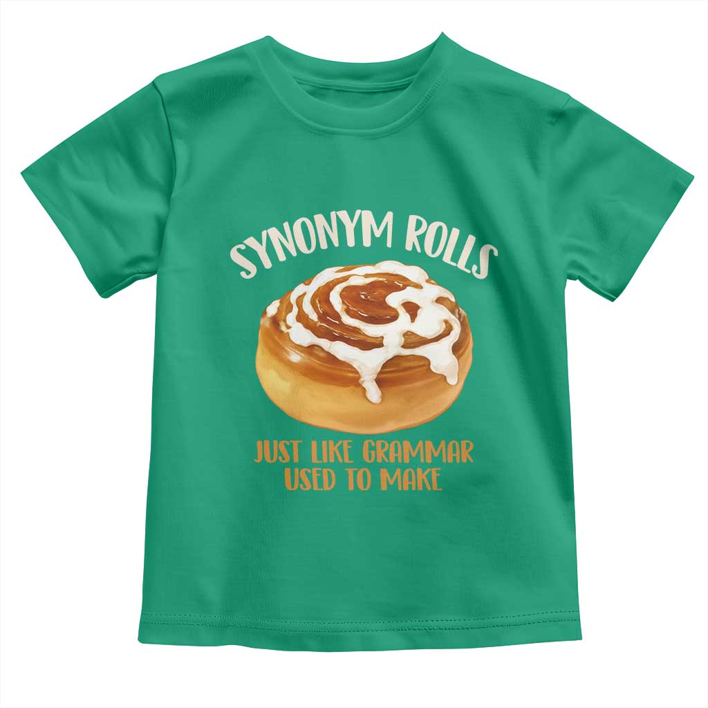 Funny Synonym Rolls Just Like Grammar Used To Make Toddler T Shirt Cinnamon Rolls Grammar Pun