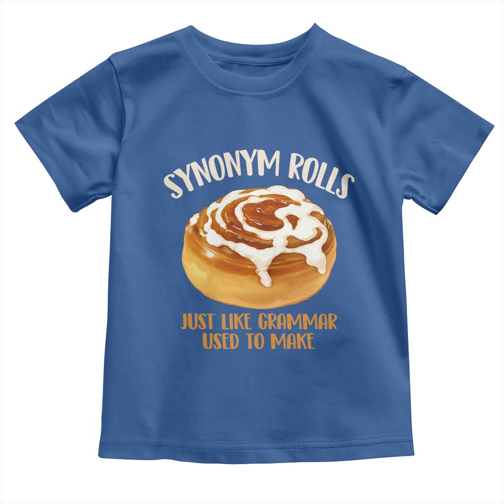 Funny Synonym Rolls Just Like Grammar Used To Make Toddler T Shirt Cinnamon Rolls Grammar Pun
