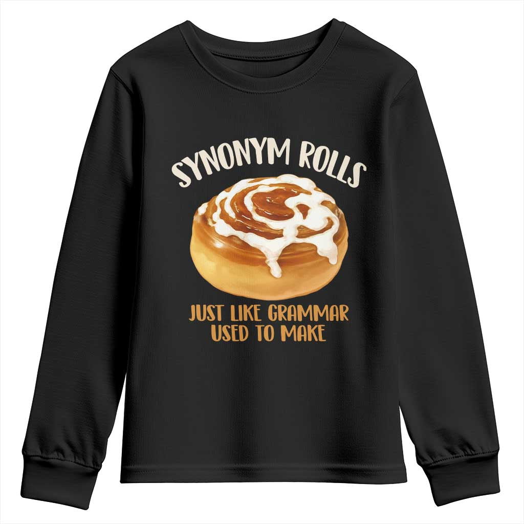 Funny Synonym Rolls Just Like Grammar Used To Make Youth Sweatshirt Cinnamon Rolls Grammar Pun