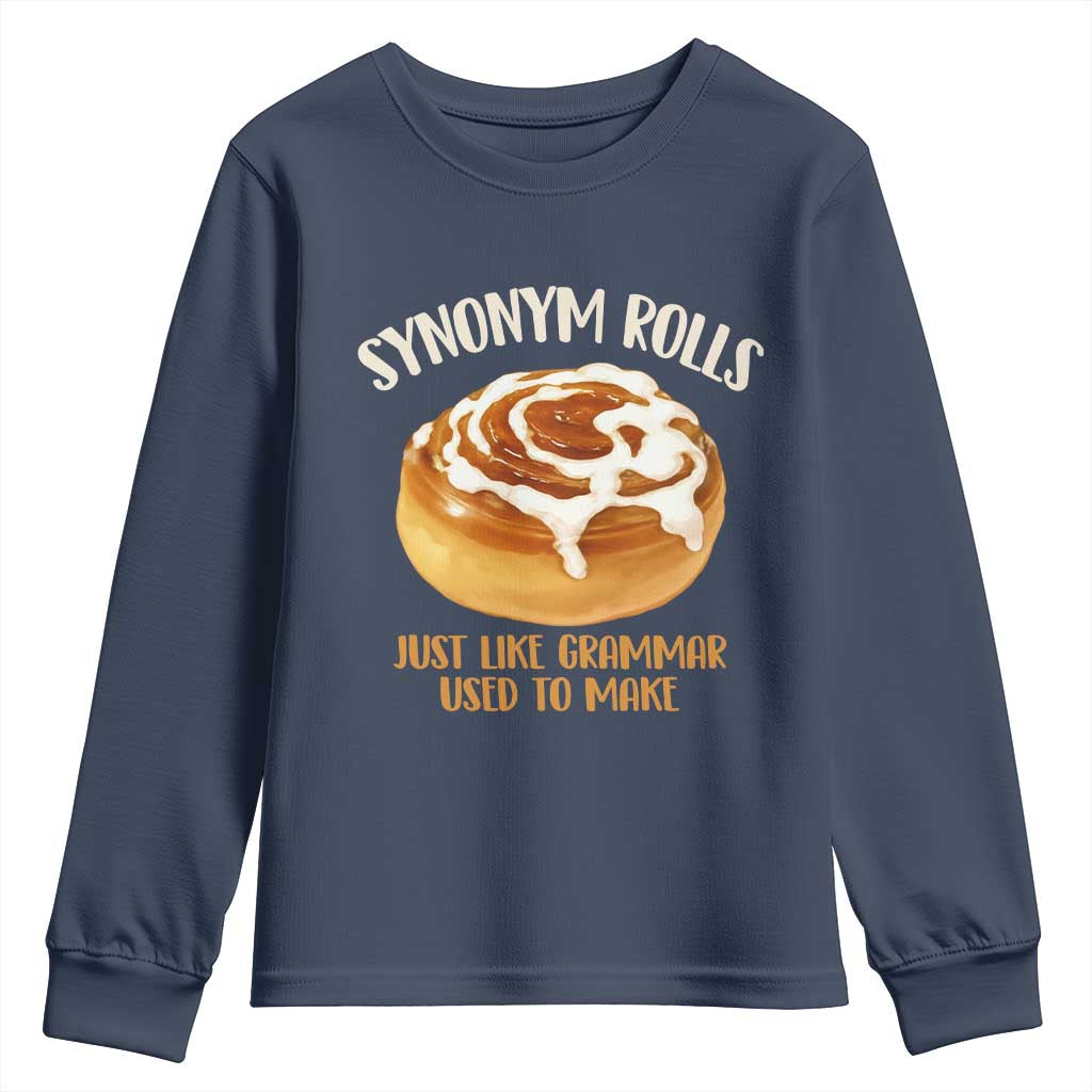 Funny Synonym Rolls Just Like Grammar Used To Make Youth Sweatshirt Cinnamon Rolls Grammar Pun