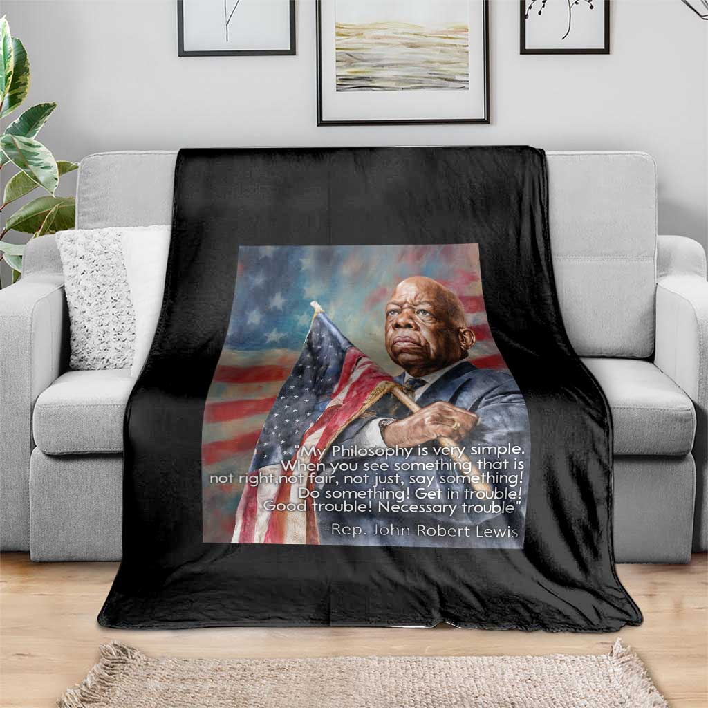 John Lewis Throw Blanket My Philosophy Is Very Simple Get In Good Trouble Necessary Trouble - Wonder Print Shop