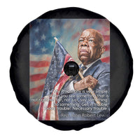 John Lewis Spare Tire Cover My Philosophy Is Very Simple Get In Good Trouble Necessary Trouble - Wonder Print Shop