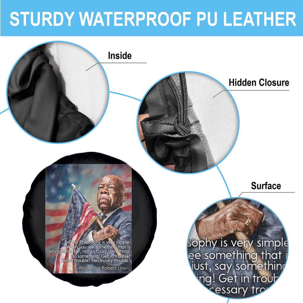 John Lewis Spare Tire Cover My Philosophy Is Very Simple Get In Good Trouble Necessary Trouble - Wonder Print Shop