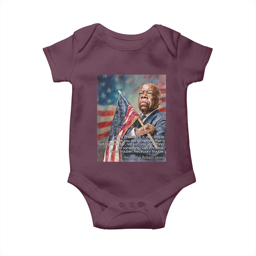 John Lewis Baby Onesie My Philosophy Is Very Simple Get In Good Trouble Necessary Trouble - Wonder Print Shop