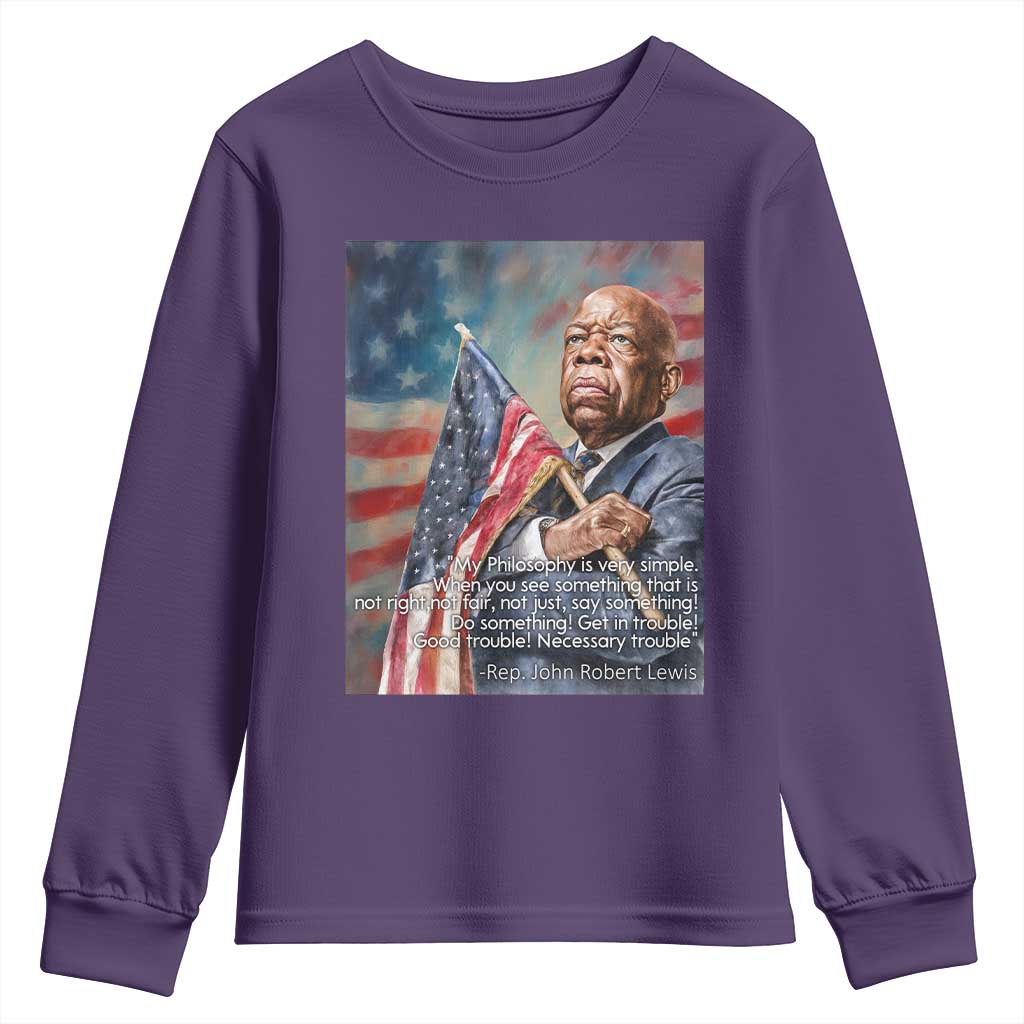 John Lewis Youth Sweatshirt My Philosophy Is Very Simple Get In Good Trouble Necessary Trouble - Wonder Print Shop