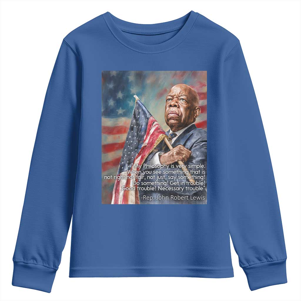 John Lewis Youth Sweatshirt My Philosophy Is Very Simple Get In Good Trouble Necessary Trouble - Wonder Print Shop