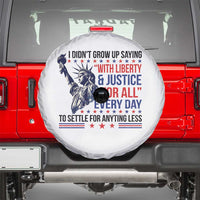 Funny I Didn't Grow Up Saying With Liberty And Justice For All Spare Tire Cover - Wonder Print Shop