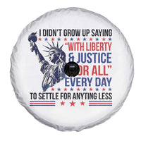 Funny I Didn't Grow Up Saying With Liberty And Justice For All Spare Tire Cover - Wonder Print Shop