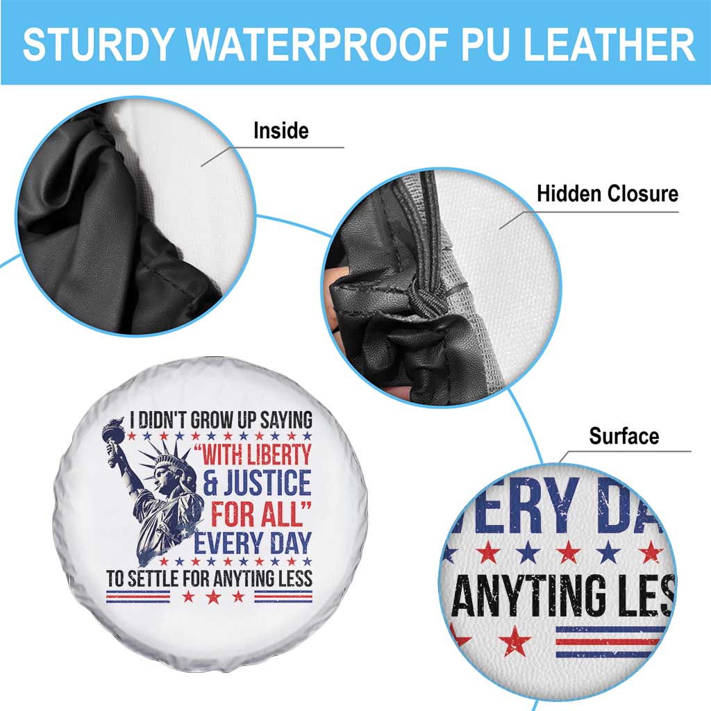Funny I Didn't Grow Up Saying With Liberty And Justice For All Spare Tire Cover - Wonder Print Shop